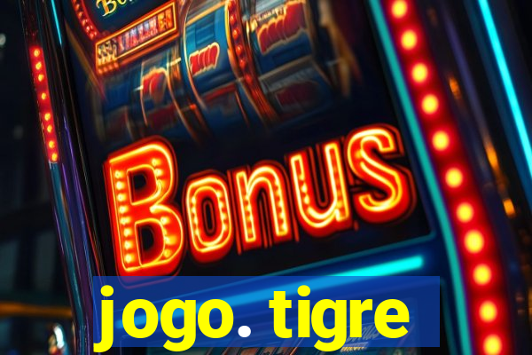 jogo. tigre