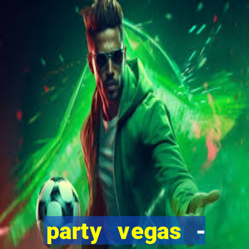 party vegas - slots casino 777