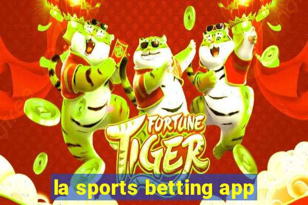 la sports betting app