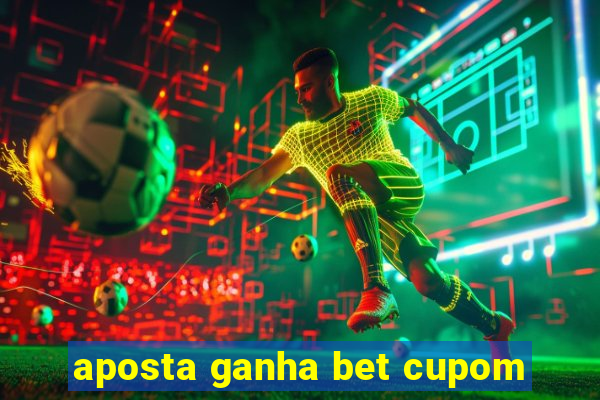 aposta ganha bet cupom