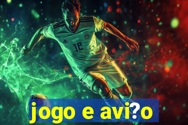 jogo e avi?o