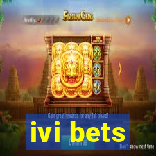 ivi bets