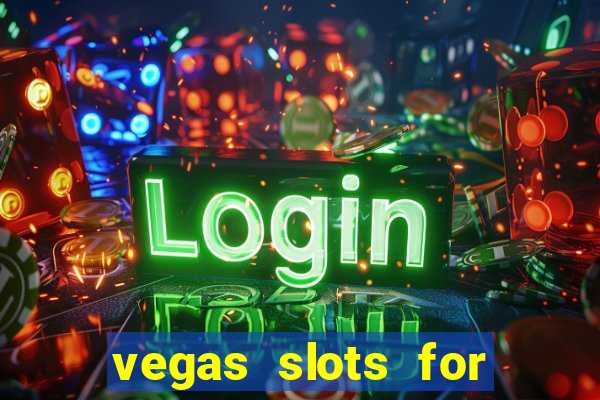 vegas slots for free online