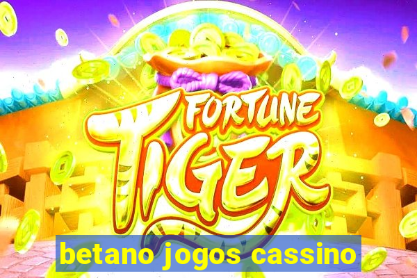 betano jogos cassino