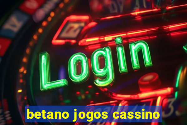 betano jogos cassino