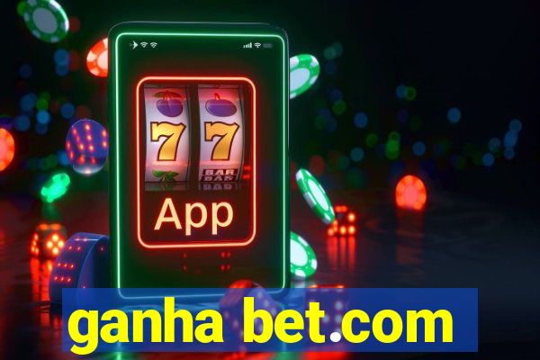 ganha bet.com