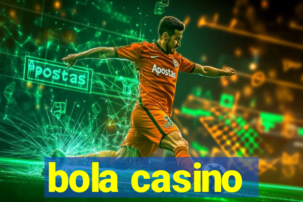 bola casino