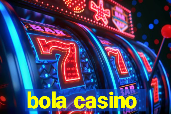 bola casino