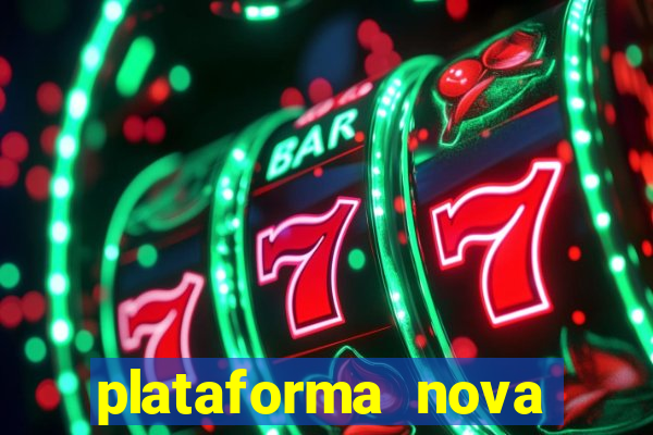 plataforma nova pagando cassino