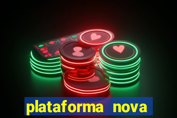 plataforma nova pagando cassino