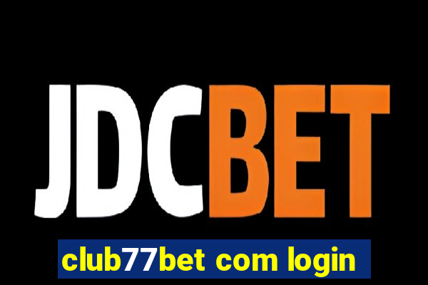 club77bet com login