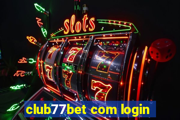 club77bet com login