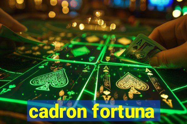 cadron fortuna