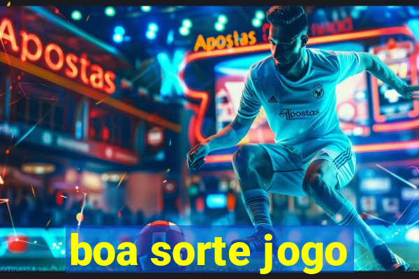 boa sorte jogo