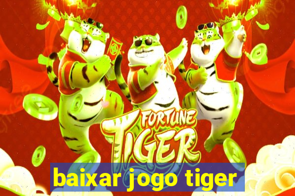 baixar jogo tiger