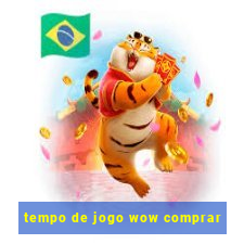 tempo de jogo wow comprar