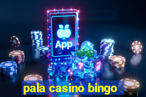 pala casino bingo