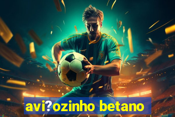 avi?ozinho betano