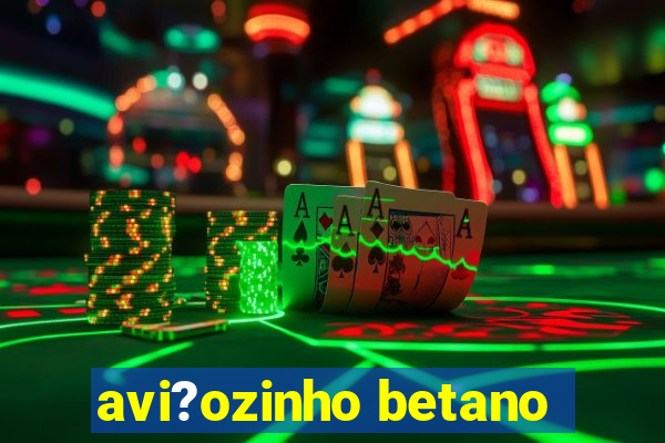 avi?ozinho betano