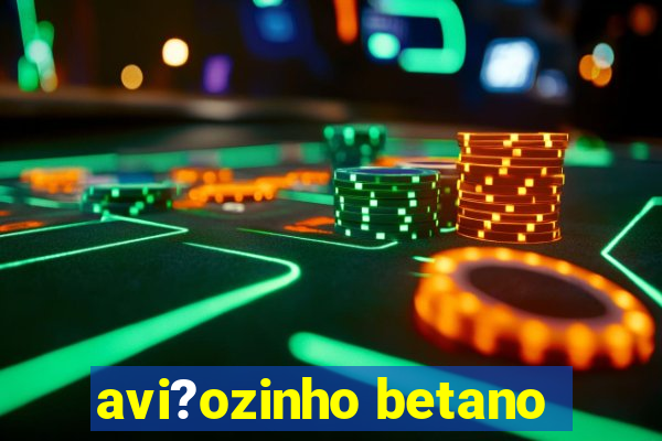 avi?ozinho betano