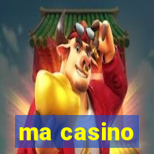 ma casino