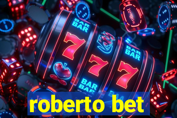 roberto bet