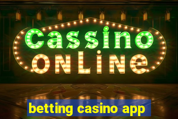 betting casino app