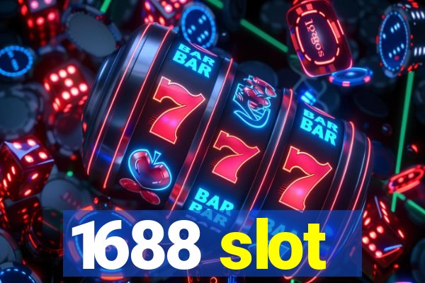 1688 slot