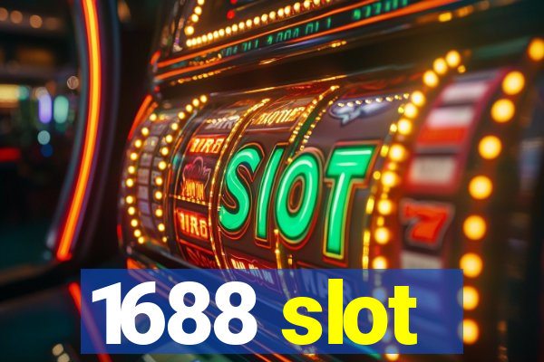 1688 slot