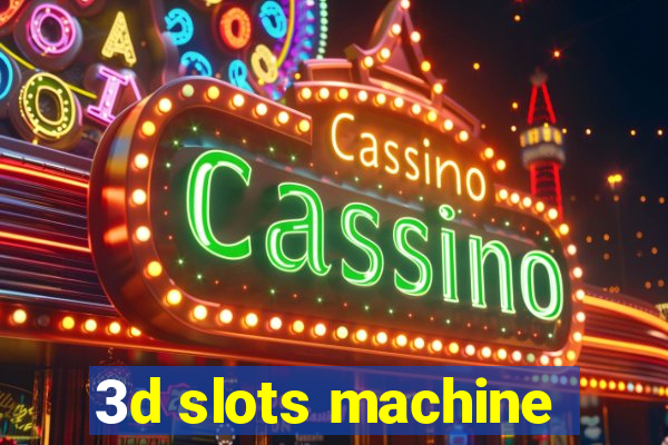 3d slots machine