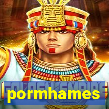 pormhames