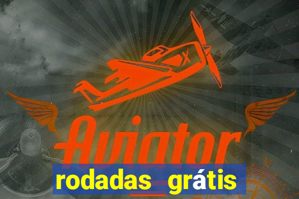 rodadas grátis hoje segunda feira