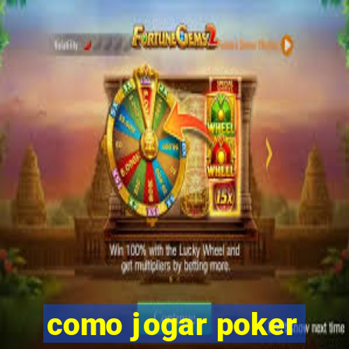 como jogar poker