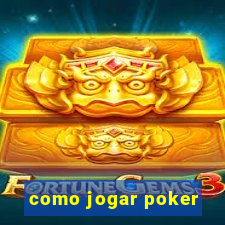 como jogar poker