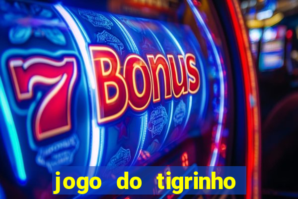 jogo do tigrinho que dá b?nus no cadastro