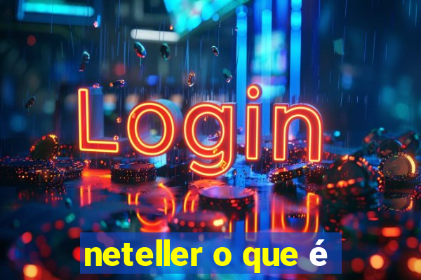 neteller o que é