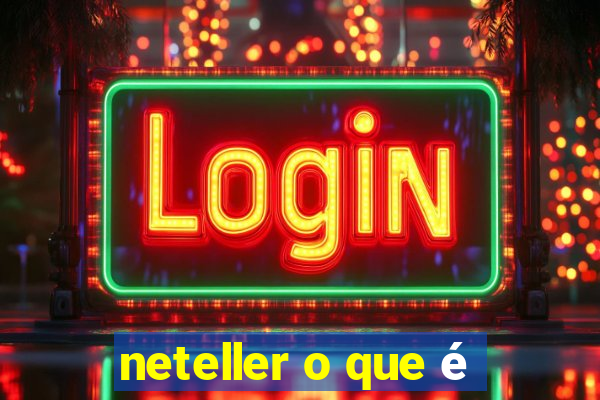 neteller o que é