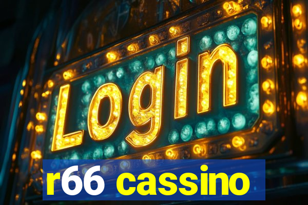 r66 cassino