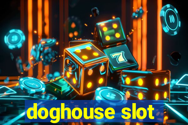 doghouse slot