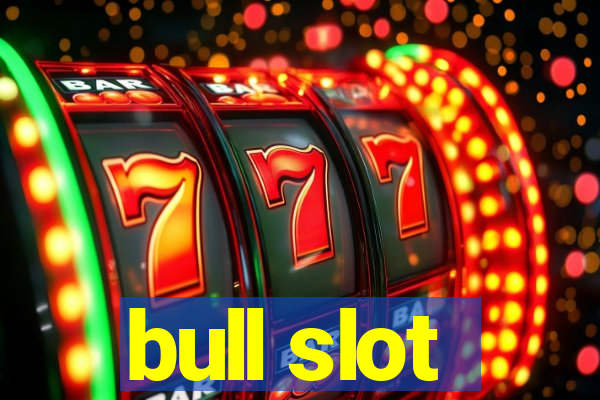 bull slot