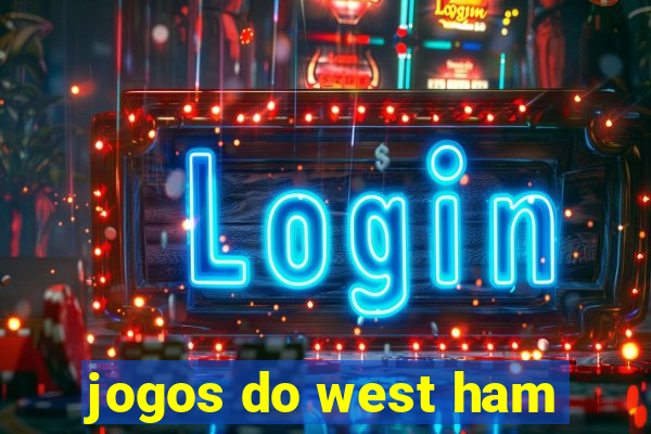 jogos do west ham