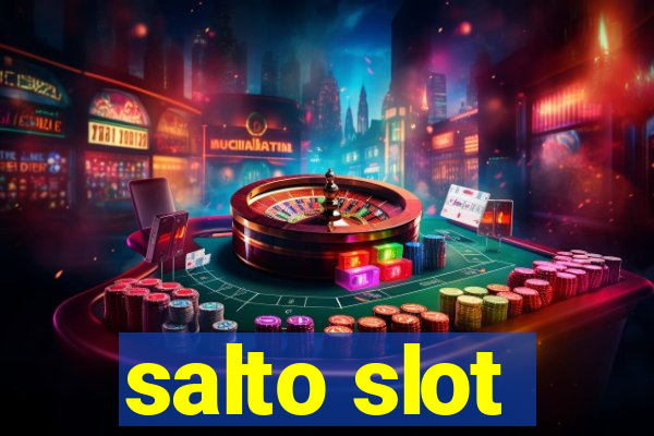 salto slot