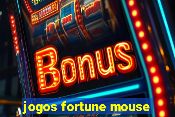 jogos fortune mouse