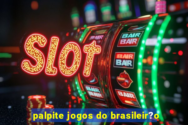 palpite jogos do brasileir?o