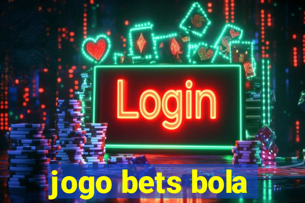 jogo bets bola