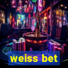 weiss bet