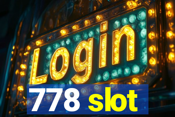 778 slot