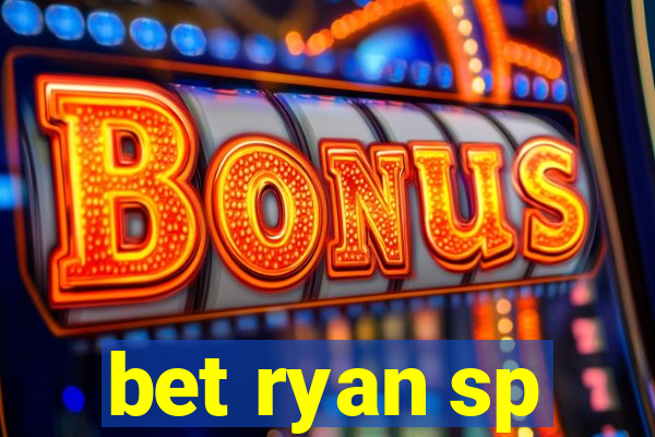 bet ryan sp