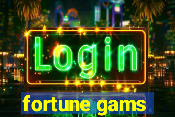 fortune gams