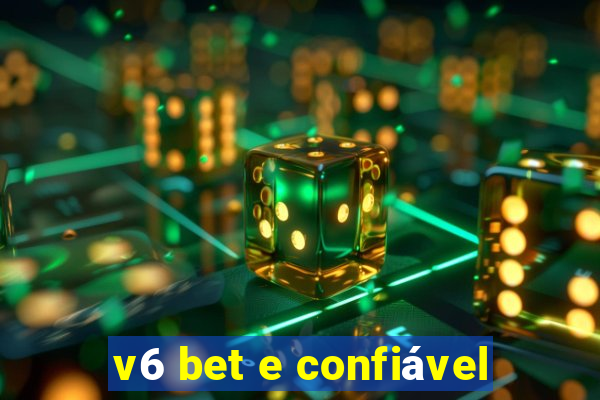 v6 bet e confiável